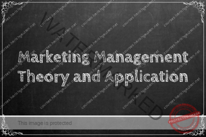 MARKETING MANAGEMENT THEORY & APPLICATION